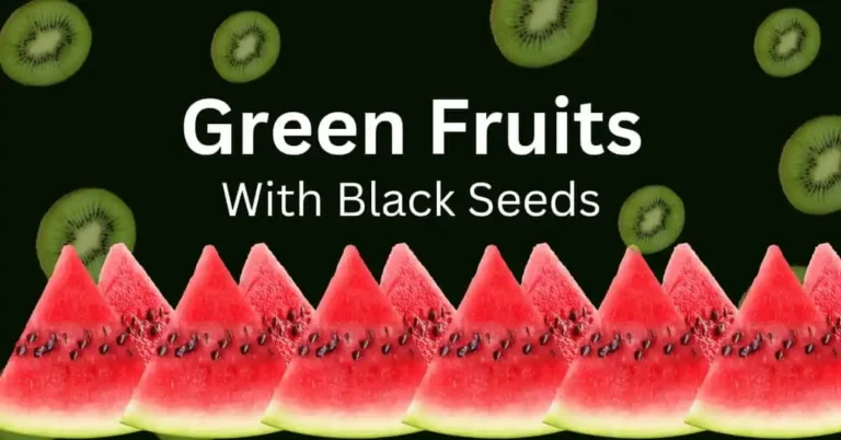 6 Famous Green Fruits with Black Seeds